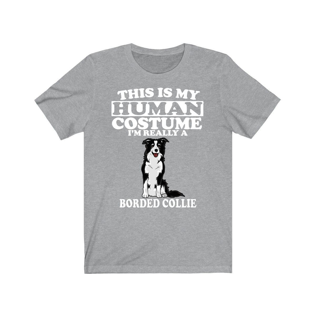This Is My Human Costume I'm Really A Border Collie Dog Shirt, Border Collie Lover Shirt, Border Collie Shirt, Dog Lover Gift, Animal Gift Image 1
