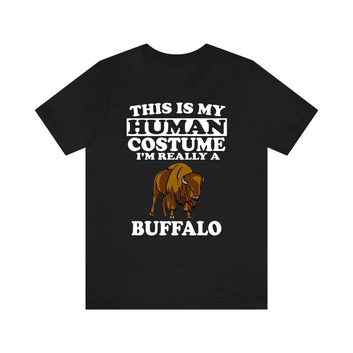 This Is My Human Costume I'm Really A Buffalo Shirt, Buffalo Lover Shirt, Buffalo Shirt, Buffalo Lover Gift, Animal Gift Image 2