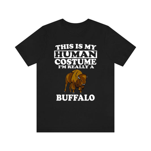 This Is My Human Costume I'm Really A Buffalo Shirt - buffalo print design