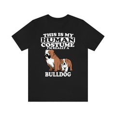 This Is My Human Costume I'm Really A Bulldog Shirt - bulldog print design