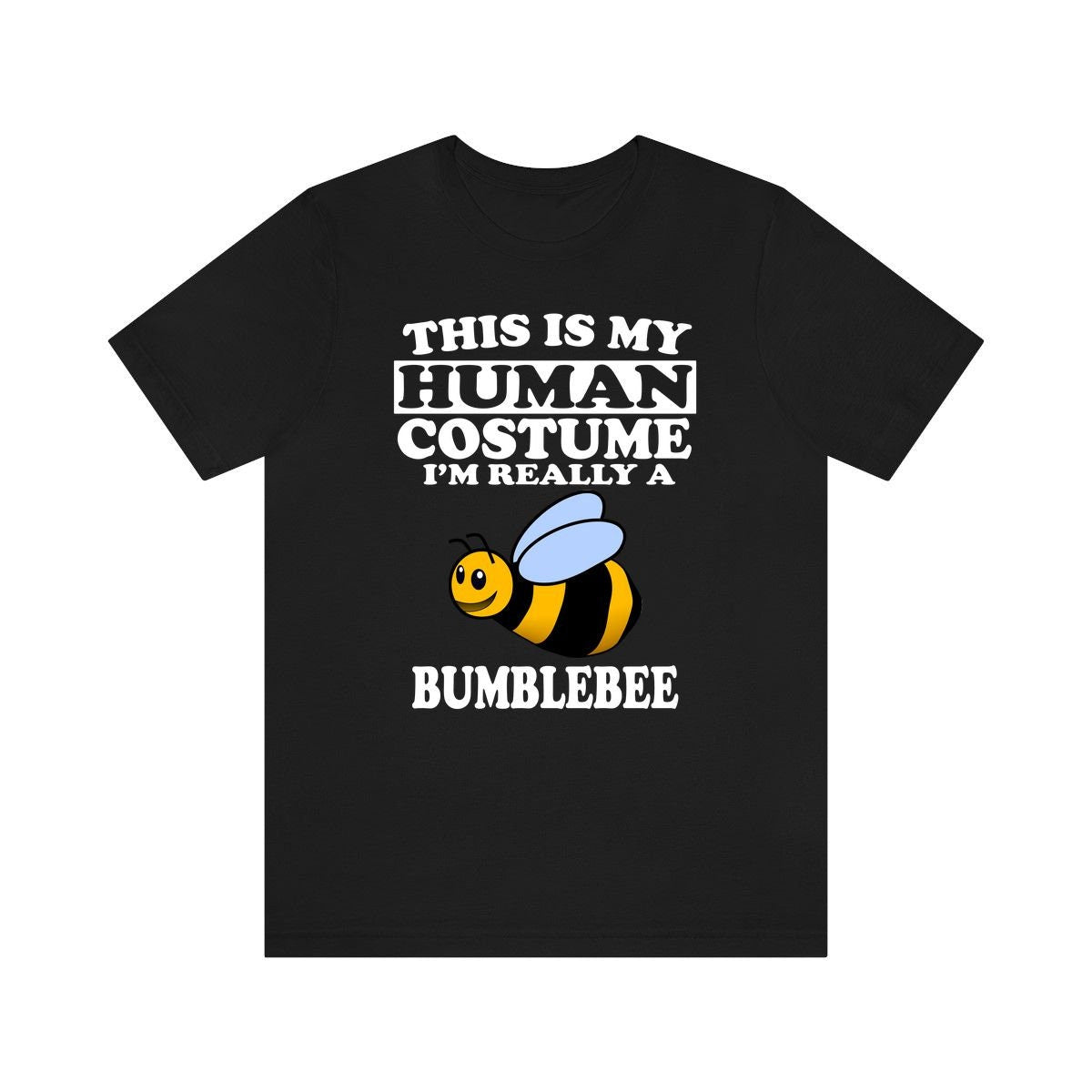 This Is My Human Costume I'm Really A Bumblebee Shirt, Bumblebee Lover Shirt, Bumblebee Shirt, Bumblebee Lover Gift, Animal Gift Image 2