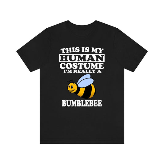 This Is My Human Costume I'm Really A Bumblebee Shirt - bumblebee print design