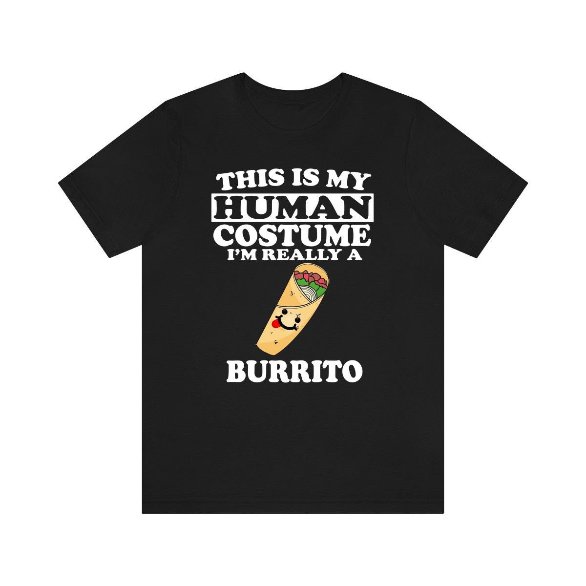 This Is My Human Costume I'm Really A Burrito Shirt, Burrito Lover Shirt, Burrito Shirt, Burrito Lover Gift, Animal Gift Image 1