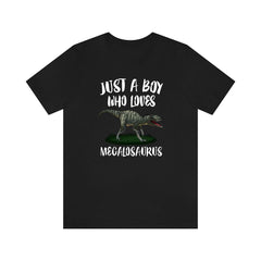 Just a boy who loves megalosaurus first named Jurassic dinosaur tee