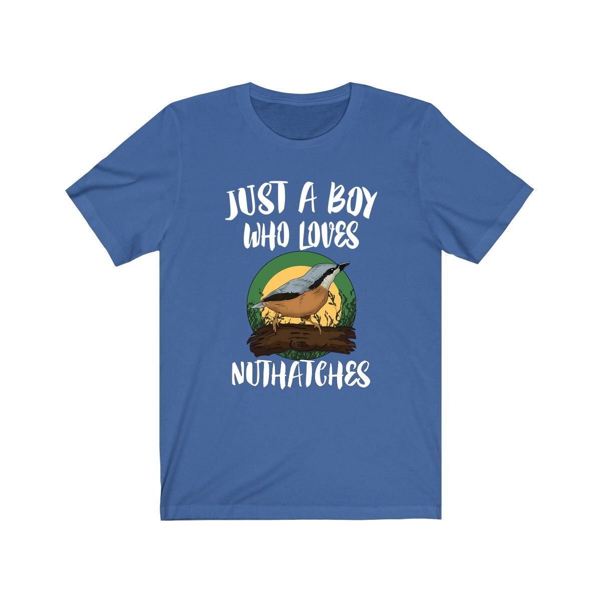 Just A Boy Who Loves Nuthatches Shirt, Nuthatch Lover Shirt, Birding Shirt, Bird Lover Gift, Animal Adult Kids T-Shirt Image 3