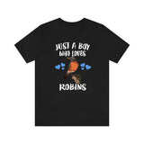 Just A Boy Who Loves Robins Birds Shirt, Robin Lover Shirt, Birding Shirt, Bird Lover Gift, Animal Adult Kids T-Shirt Image 1