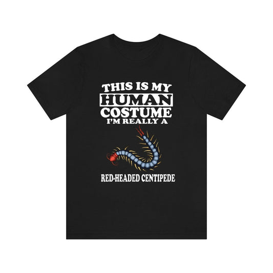 This Is My Human Costume I'm Really A Centipede Shirt - centipede print design