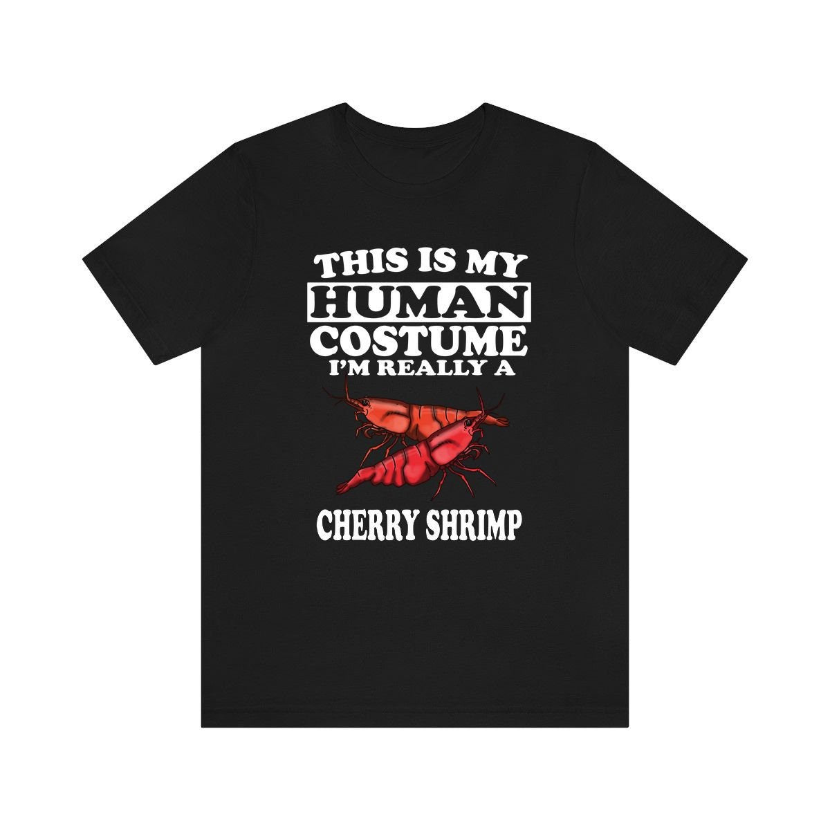 This Is My Human Costume I'm Really A Cherry Shrimp Shirt, Cherry Shrimp Lover Shirt, Cherry Shrimp Shirt, Shrimp Lover Gift, Animal Gift Image 2
