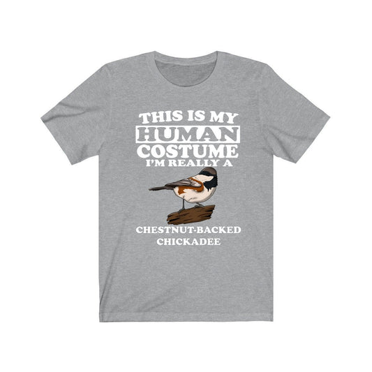 This Is My Human Costume I'm Really A Chickadee Shirt - chickadee print design