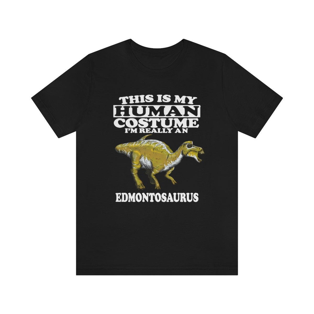 This Is My Human Costume I'm Really An Edmontosaurus Shirt, Edmontosaurus Lover Shirt, Dinosaur Shirt, Dinosaur Lover Gift, Animal Gift Image 1
