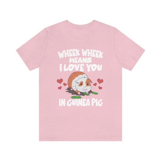 Wheek wheek means I love you in guinea pig cavy lover tee