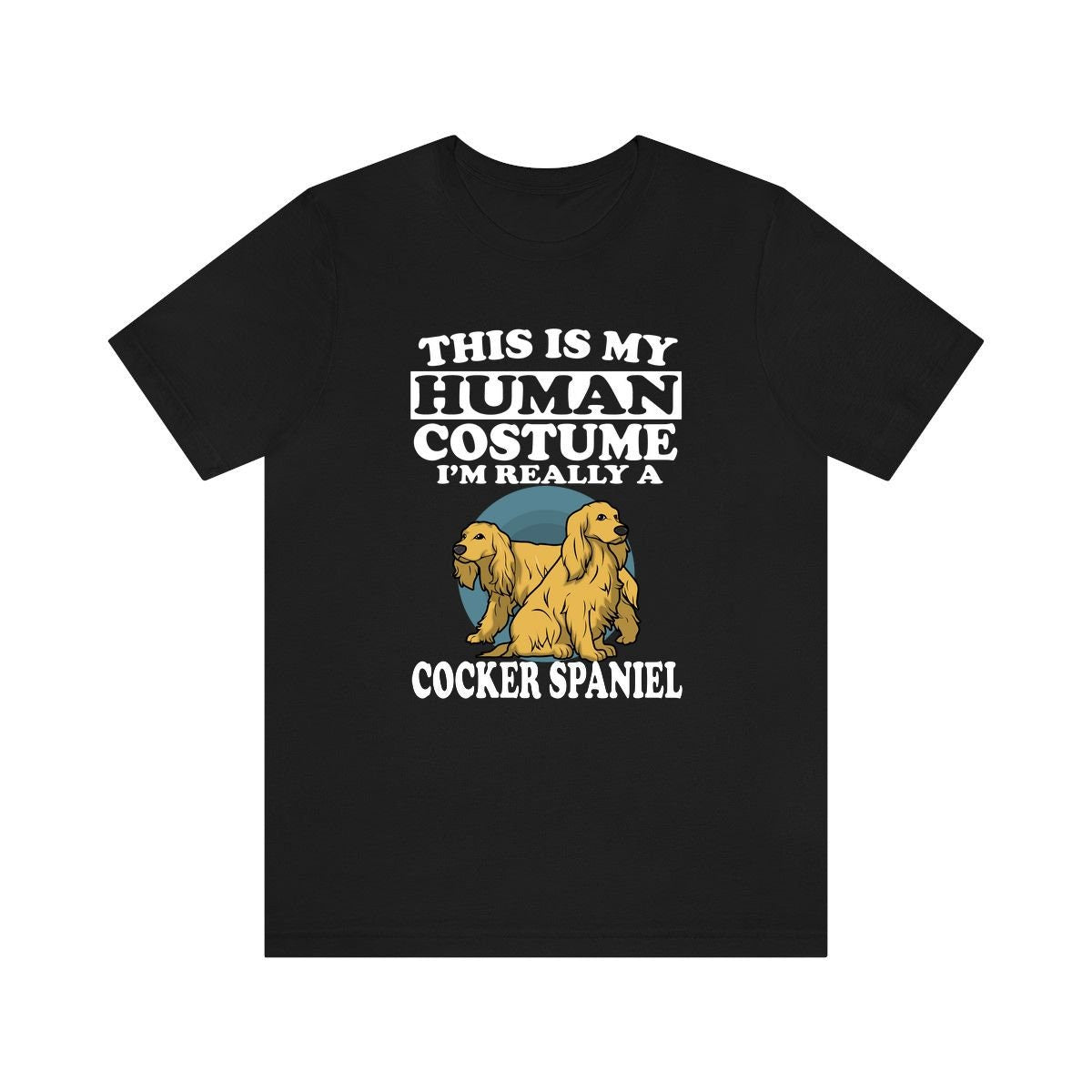 This Is My Human Costume I'm Really A Cocker Spaniel Shirt, Cocker Spaniel Lover Shirt, Cocker Spaniel Shirt, Dog Lover Gift, Animal Gift Image 1