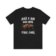 Just a boy who loves fire ants social insect colony lover tee