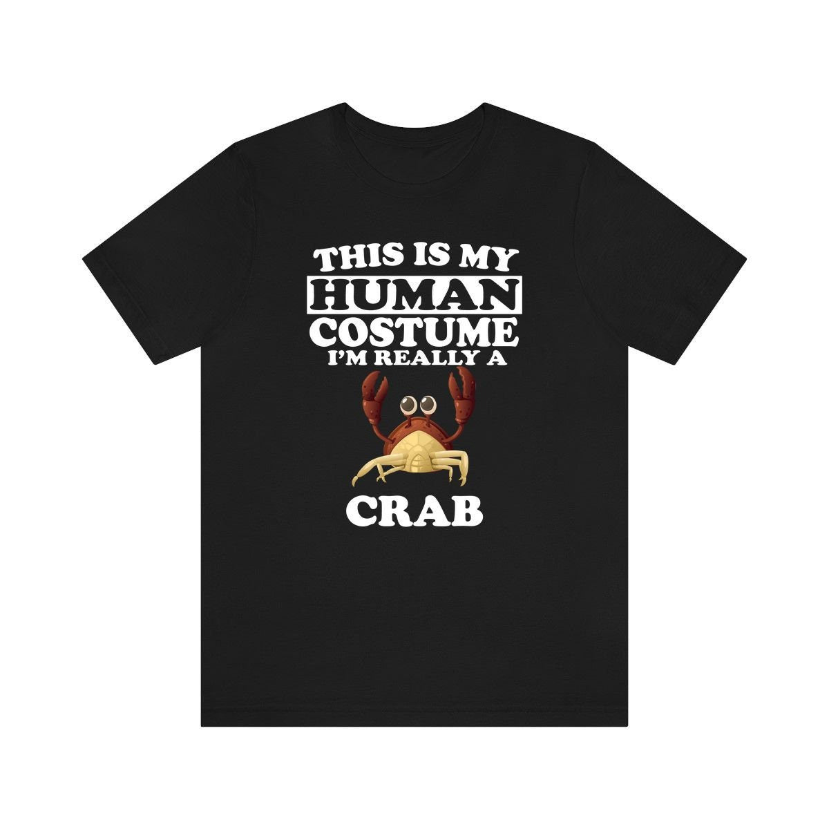 This Is My Human Costume I'm Really A Crab Shirt - crab print design