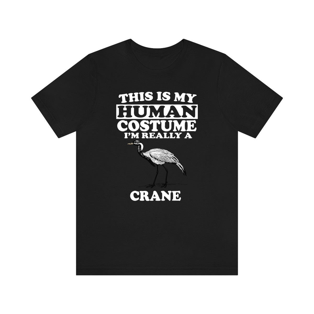 This Is My Human Costume I'm Really A Crane Bird Shirt, Crane Lover Shirt, Birding Shirt, Crane Lover Gift, Animal Gift Image 2