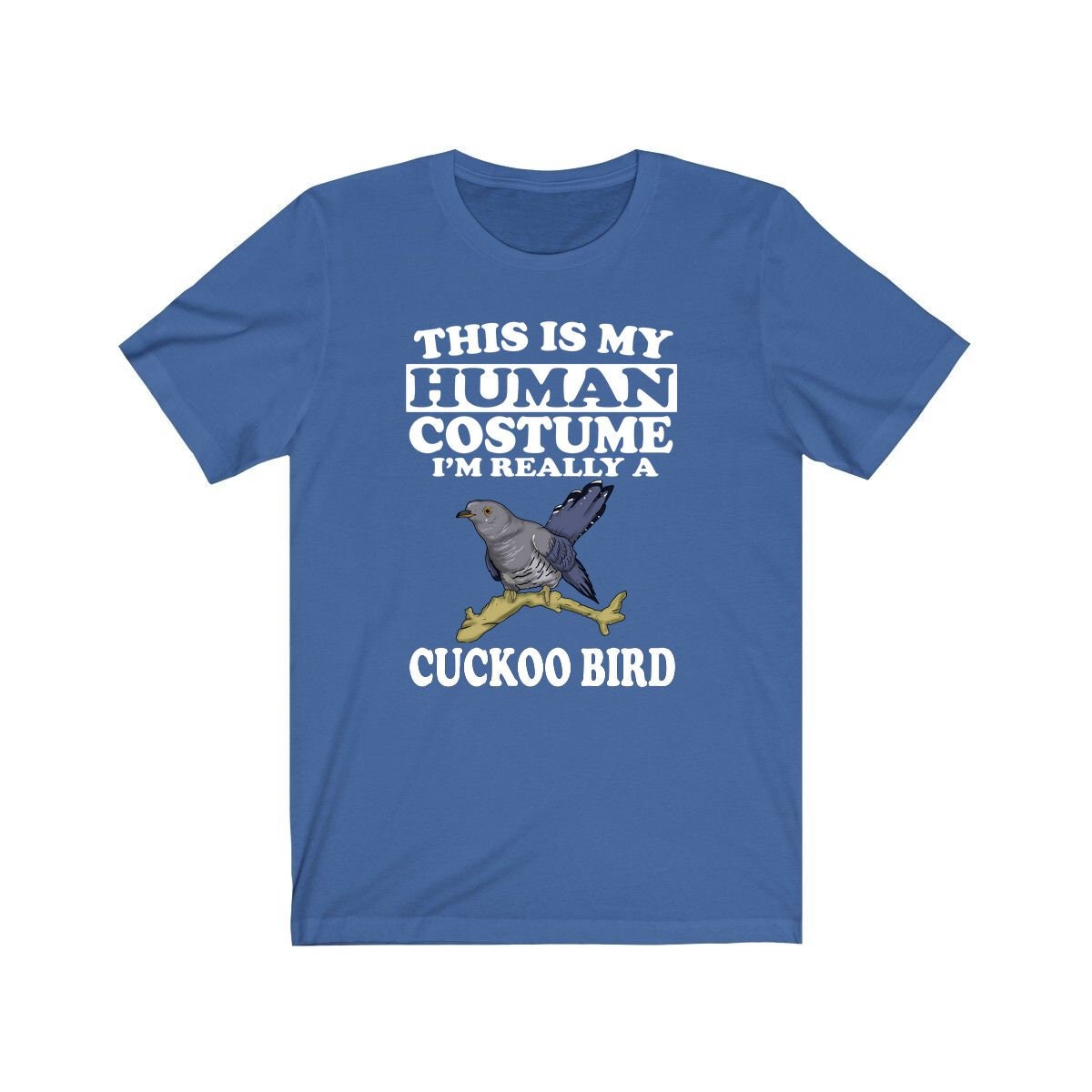 This Is My Human Costume I'm Really A Cuckoo Bird Shirt, Cuckoo Bird Lover Shirt, Birding Shirt, Cuckoo Bird Lover Gift, Animal Gift Image 2