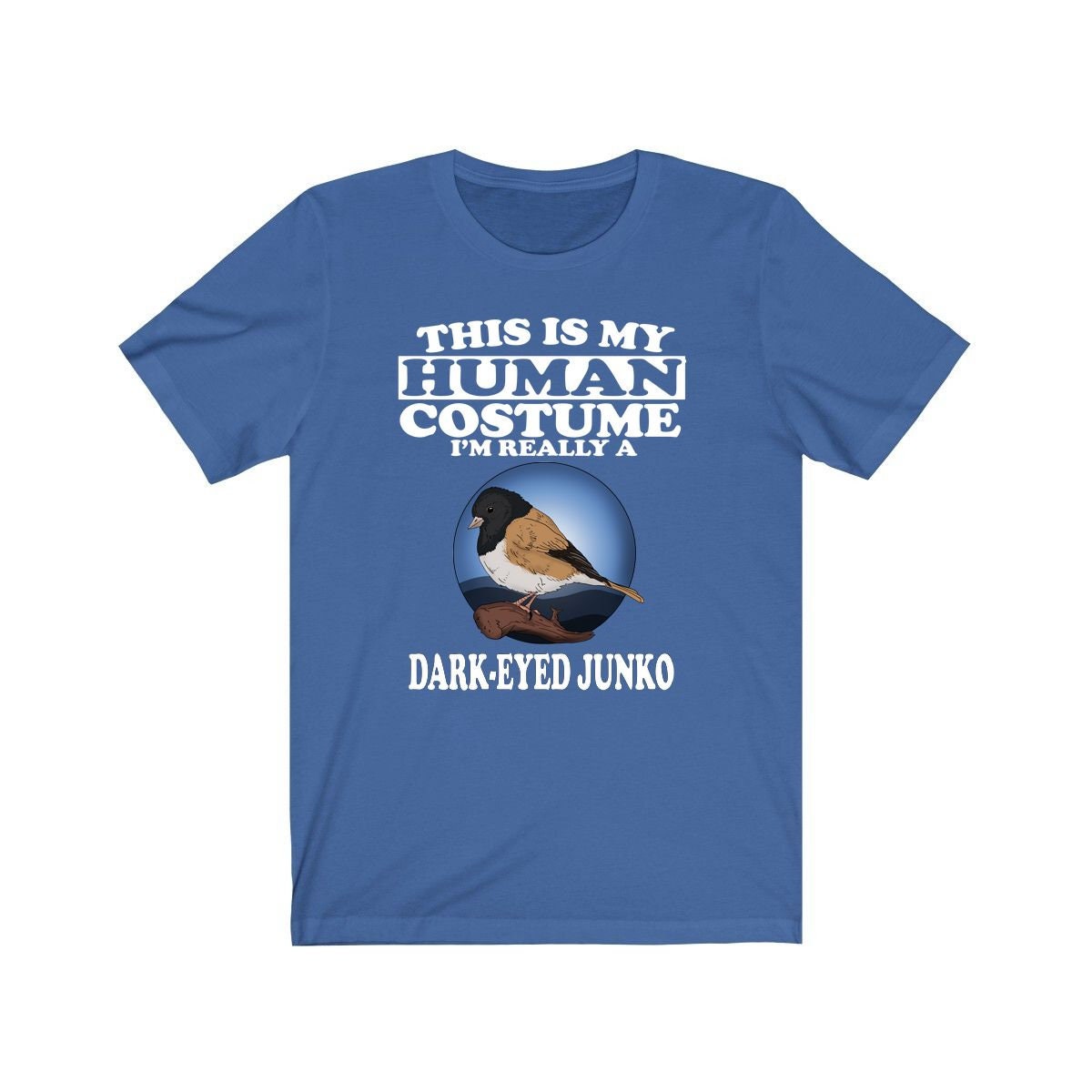 This Is My Human Costume I'm Really A Dark-eyed Junko Bird Shirt, Dark-eyed Junko Lover Shirt, Birding Shirt, Bird Lover Gift, Animal Gift Image 2