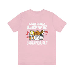I Just Really Love Guinea Pigs Shirt - guinea pig print design