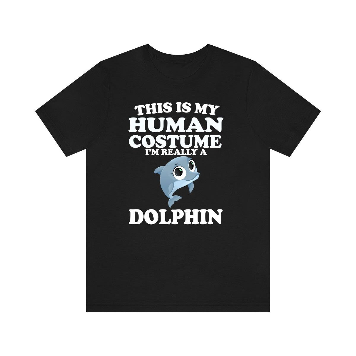This Is My Human Costume I'm Really A Dolphin Shirt, Dolphin Lover Shirt, Dolphin Shirt, Dolphin Funny Gift, Animal Gift Image 1