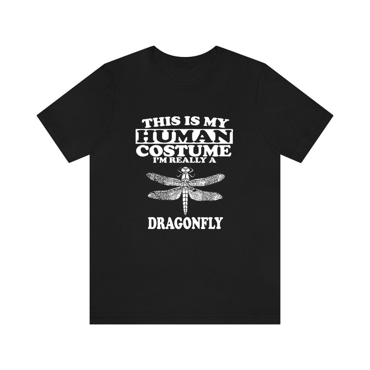 This Is My Human Costume I'm Really A Dragonfly Shirt, Dragonfly Lover Shirt, Dragonfly Shirt, Dragonfly Funny Gift, Animal Gift Image 1