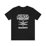 This Is My Human Costume I'm Really A Dragonfly Shirt, Dragonfly Lover Shirt, Dragonfly Shirt, Dragonfly Funny Gift, Animal Gift Image 1