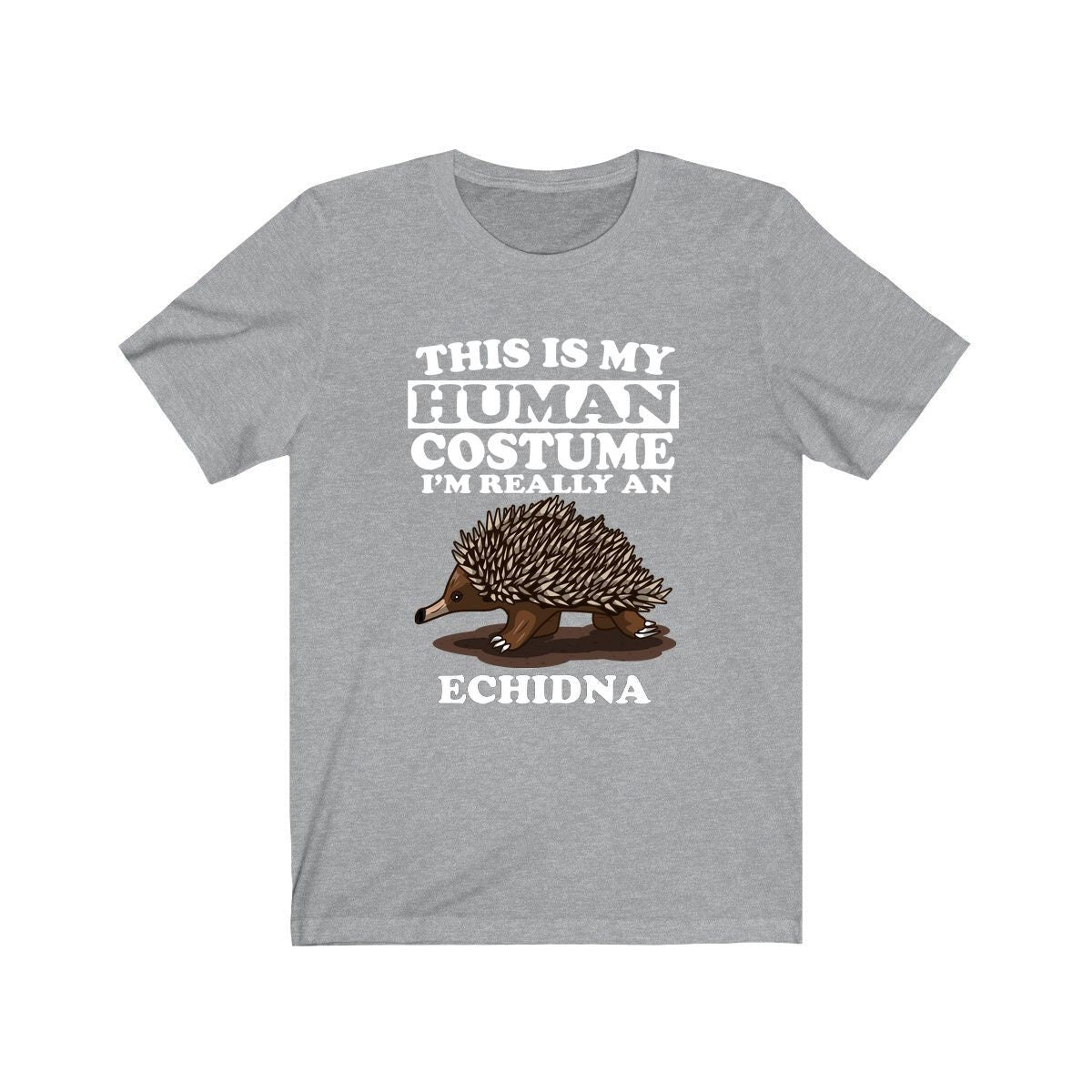 This Is My Human Costume I'm Really An Echidna Shirt, Echidna Lover Shirt, Echidna Shirt, Echidna Funny Gift, Animal Gift Image 1
