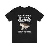 This Is My Human Costume I'm Really A Flying Squirrel Shirt, Flying Squirrel Lover Shirt, Squirrel Shirt, Squirrel Funny Gift, Animal Gift Image 1