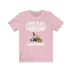 This is my human costume I am really a garden gnome funny tee