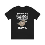 This Is My Human Costume I'm Really A Hawk Bird Shirt, Hawk Lover Shirt, Birding Shirt, Hawk Funny Gift, Animal Shirt Image 1