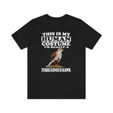 This Is My Human Costume I'm Really A Ferruginous Hawk Bird Shirt, Hawk Lover Shirt, Birding Shirt, Hawk Funny Gift, Animal Shirt Image 1