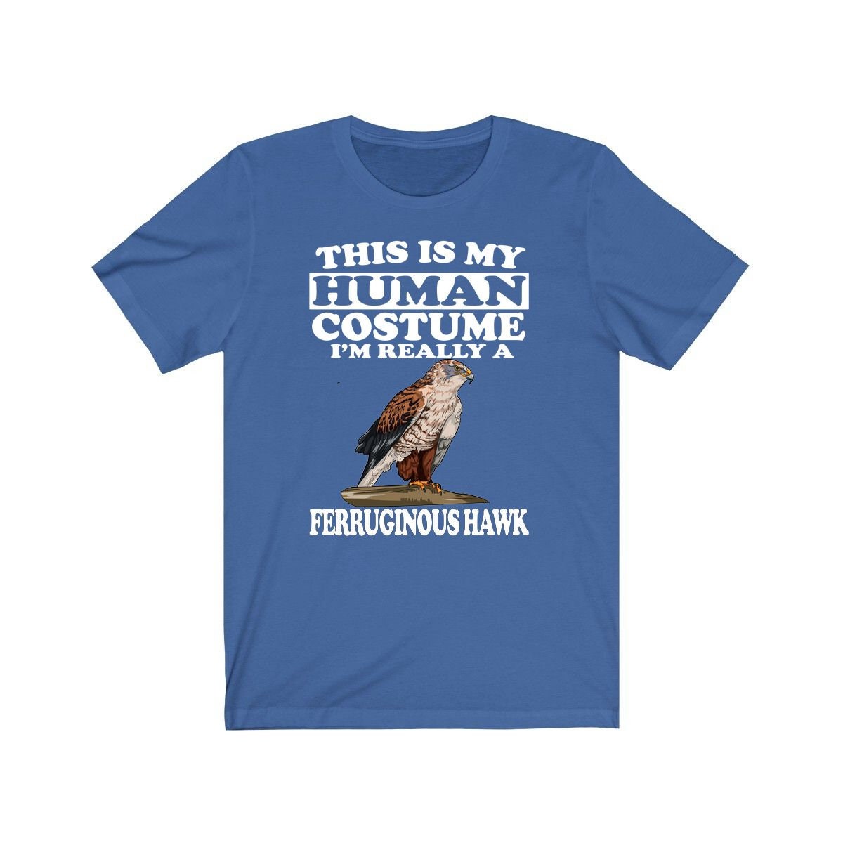 This Is My Human Costume I'm Really A Ferruginous Hawk Bird Shirt, Hawk Lover Shirt, Birding Shirt, Hawk Funny Gift, Animal Shirt Image 2
