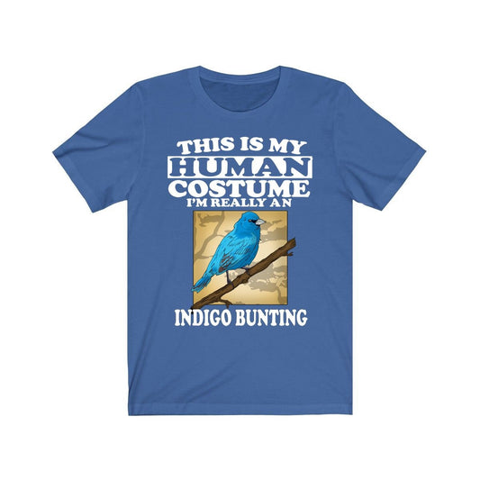 This Is My Human Costume I'm Really An Indigo Bunting Bird Shirt - indigo bunting print design