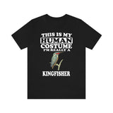This Is My Human Costume I'm Really A Kingfisher Bird Shirt, Kingfisher Lover Shirt, Birding Shirt, Bird Funny Gift, Animal Shirt Image 1