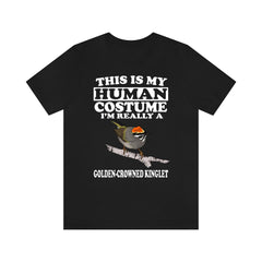 This is my human costume I am really a kinglet tiny forest songbird tee