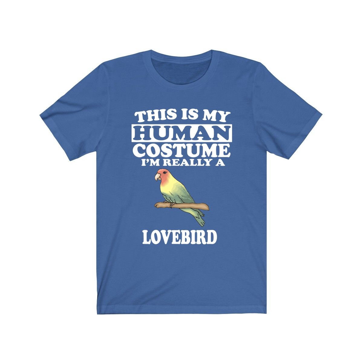 This Is My Human Costume I'm Really A Lovebird Shirt, Lovebird Lover Shirt, Lovebird Shirt, Lovebird Funny Gift, Animal Adult Kids Shirt Image 2