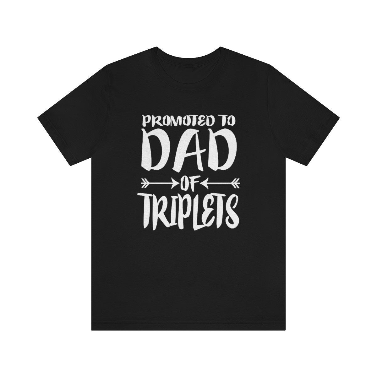 Promoted To Dad Of Triplets Shirt, Dad Of Triplets T-Shirt, Father Of Triplets Gift T-Shirt Image 1
