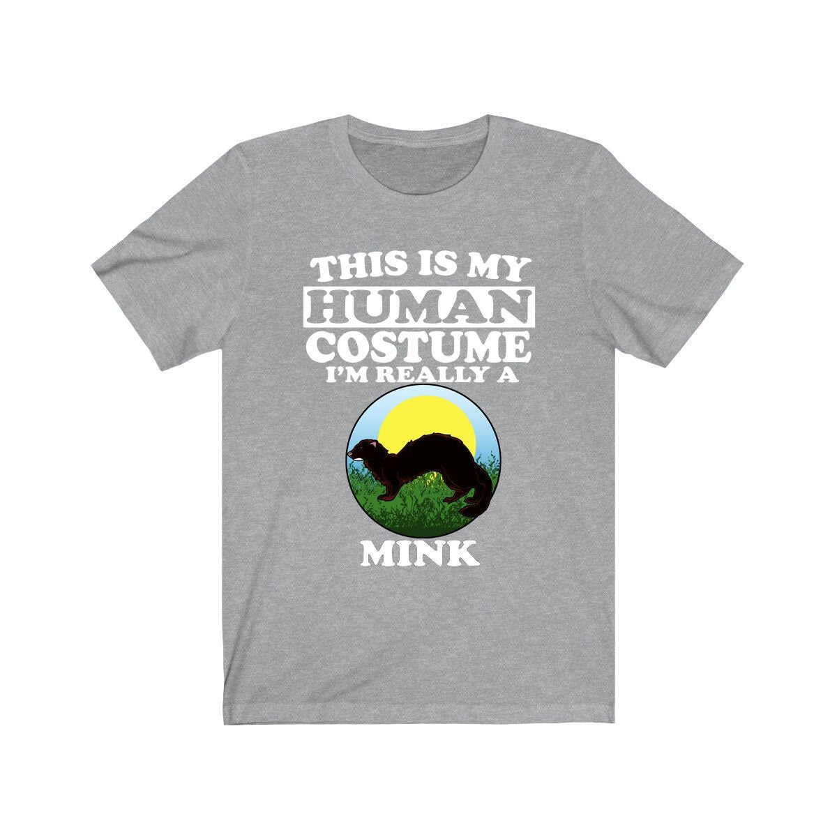 This Is My Human Costume I'm Really A Mink Shirt, Mink Lover Shirt, Mink Shirt, Mink Funny Gift, Adult Kids Image 1