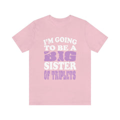 I am going to be a big sister of triplets sibling announcement tee for girl