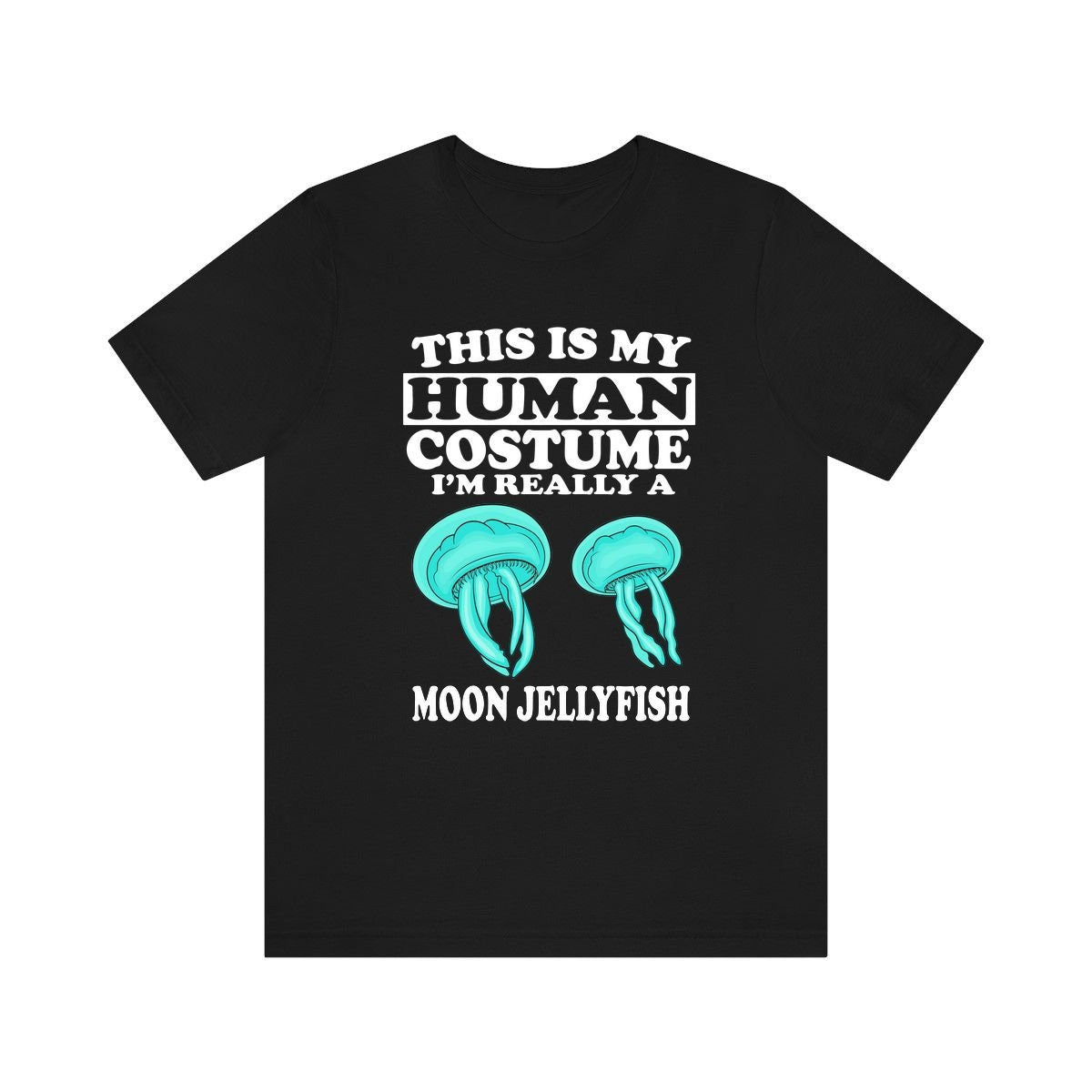 This Is My Human Costume I'm Really A Moon Jellyfish Shirt, Moon Jellyfish Lover Shirt, Jellyfish Shirt, Jellyfish Funny Gift, Adult Kids Image 1