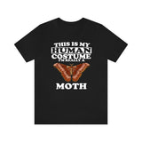 This Is My Human Costume I'm Really A Moth Shirt, Moth Lover Shirt, Moth Shirt, Moth Funny Gift, Adult Kids Image 1