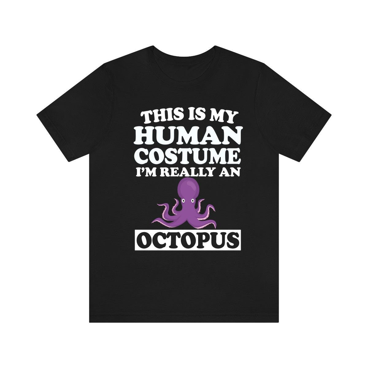 This Is My Human Costume I'm Really A Octopus Shirt, Octopus Lover Shirt, Octopus Shirt, Octopus Funny Gift, Animal Adult Kids Image 1
