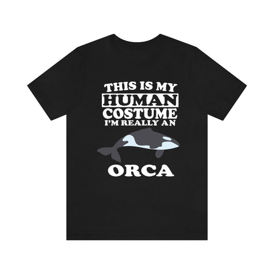 This Is My Human Costume I'm Really An Orca Whale Shirt - orca print design