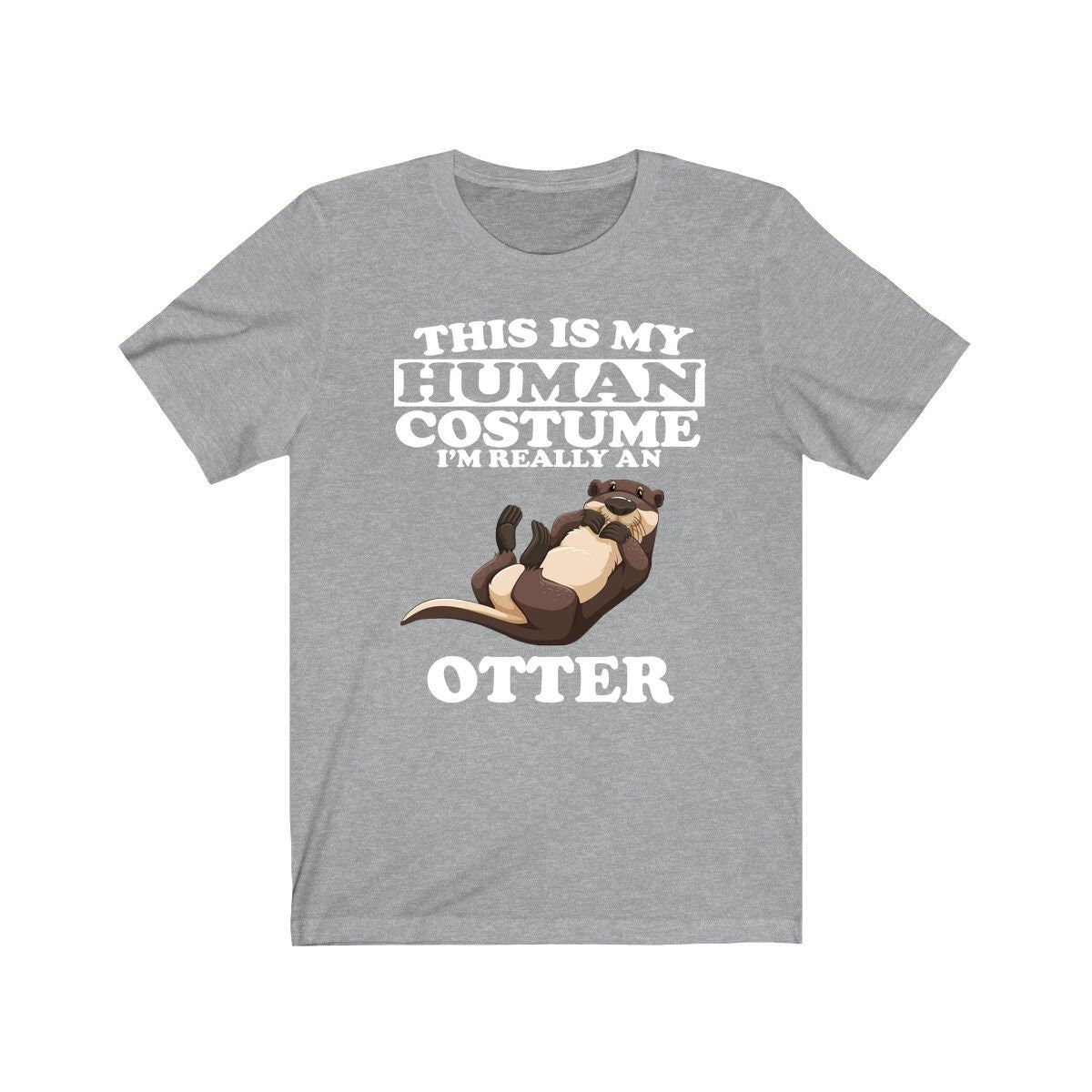 This Is My Human Costume I'm Really An Otter Shirt, Otter Lover Shirt, Otter Shirt, Otter Funny Gift, Animal Adult Kids Image 1