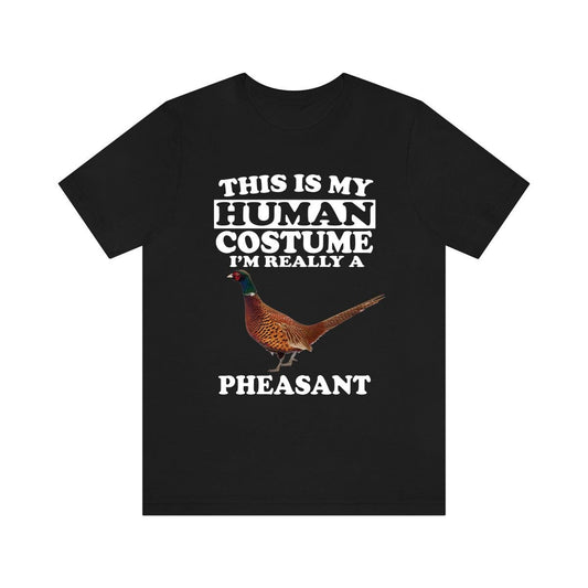 This Is My Human Costume I'm Really A Pheasant Shirt - pheasant print design