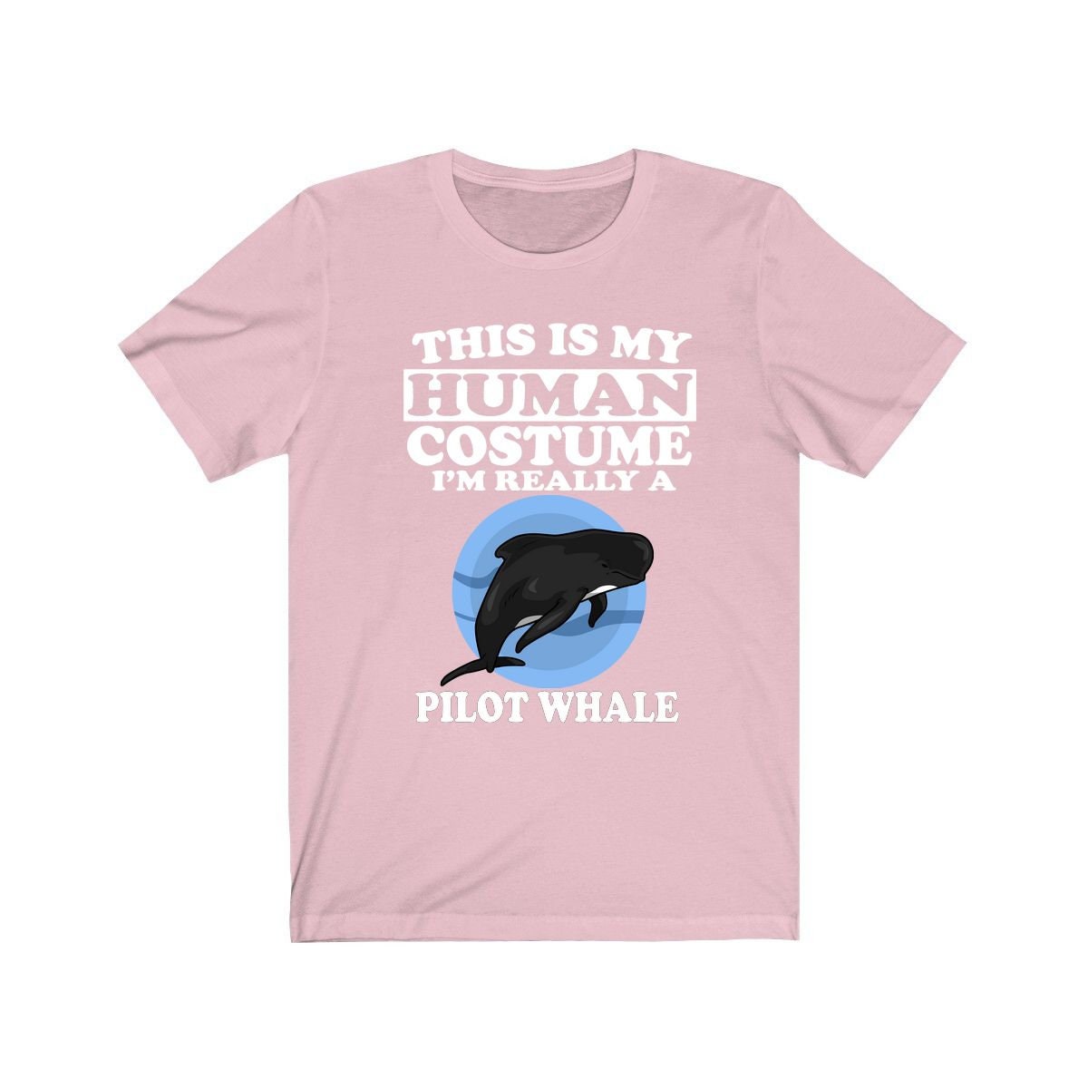 This Is My Human Costume I'm Really A Pilot Whales Shirt, Whales Lover Shirt, Whale Shirt, Whale Funny Gift, Animal Adult Kids Image 4