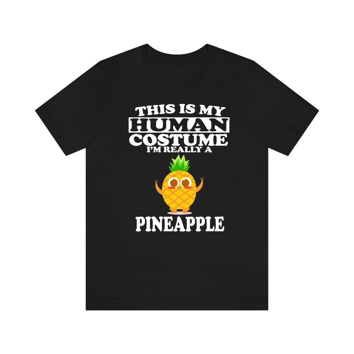 This Is My Human Costume I'm Really A Pineapple fruit Shirt, Pineapple Lover Shirt, Pineapple Shirt, Fruit Funny Gift, Animal Adult Kids Image 1