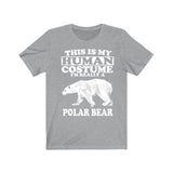 This Is My Human Costume I'm Really A Polar Bear Shirt, Polar Bear Lover Shirt, Polar Bear Shirt, Polar Bear Funny Gift, Animal Adult Kids Image 3