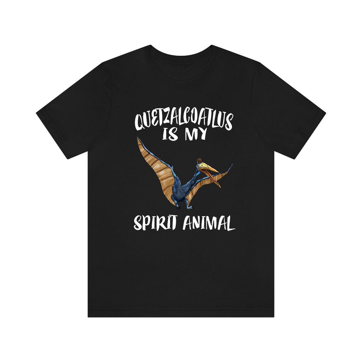 Quetzalcoatlus Is My Spirit Animal Shirt, Quetzalcoatlus Lover Shirt, Dinosaur shirt, Dinosaur Lover Gift Animal Adult Toddler Kids T-Shirt Image 1