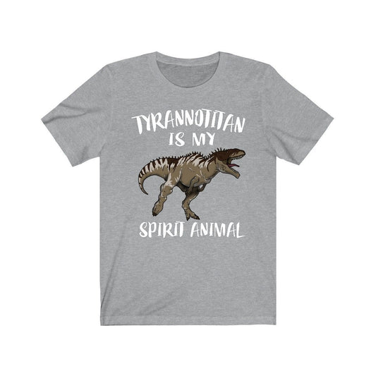 Tyrannotitan is my spirit animal Cretaceous apex theropod predator tee