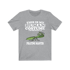 This Is My Human Costume I'm Really A Praying Mantis Shirt - praying mantis print design
